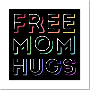 Free Mom Hugs - Rainbow Pride Posters and Art